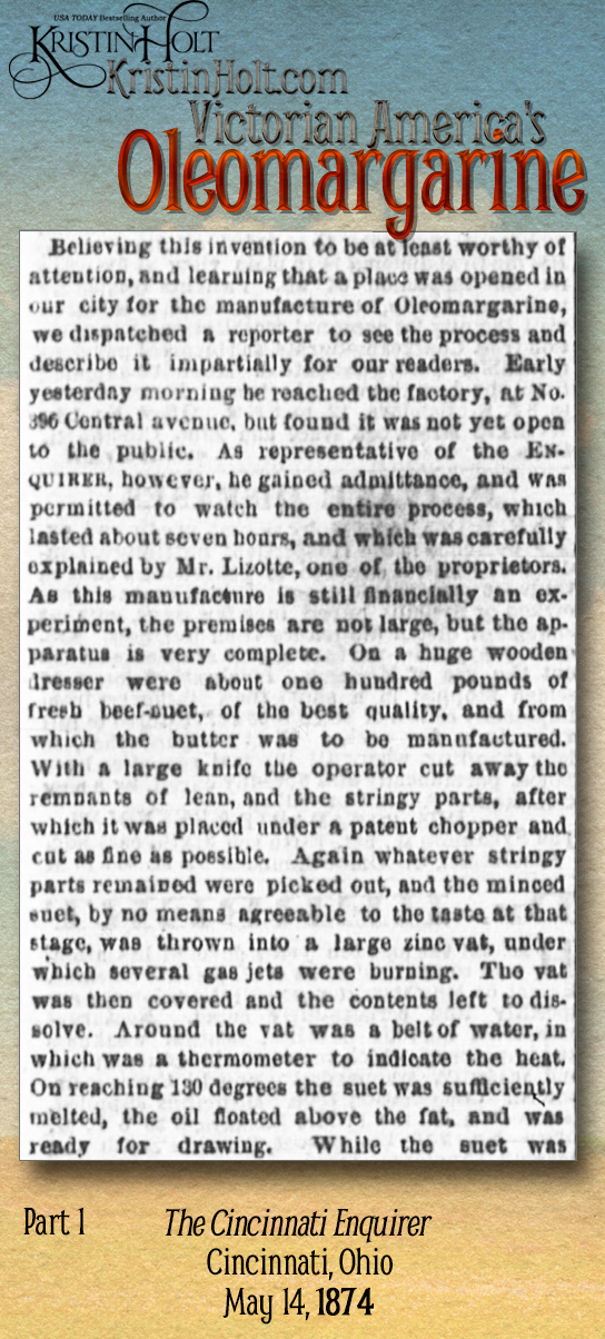 Kristin Holt | Victorian America's Oleomargarine. Part 1 of 3: The Cincinnati Enquirer of Cincinnati, Ohio on May 14, 1874.